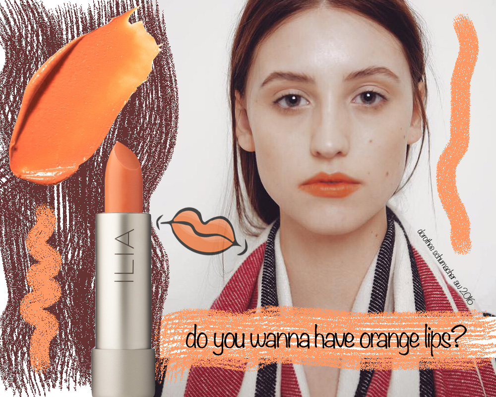 do you wanna have orange lips?!  ILIA – natural cosmetics